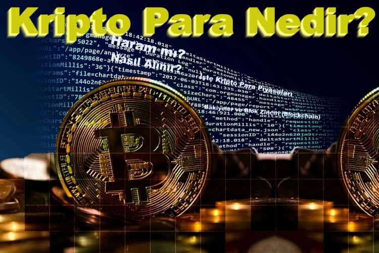 Kripto Para Gerçekten Günah mı? Kripto Para Nedir ve Nasıl Alınır? Kripto Para Piyasalarına Dair Bilinmesi Gerekenler